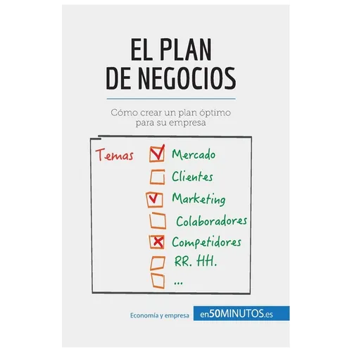 El plan de negocios: Cómo crear un plan óptimo para su empresa
