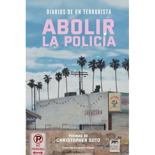Diarios de un Terrorista: Abolir la Policía