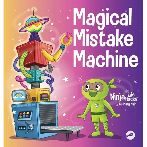 Magical Mistake Machine: A Children's Book About Failing Forward