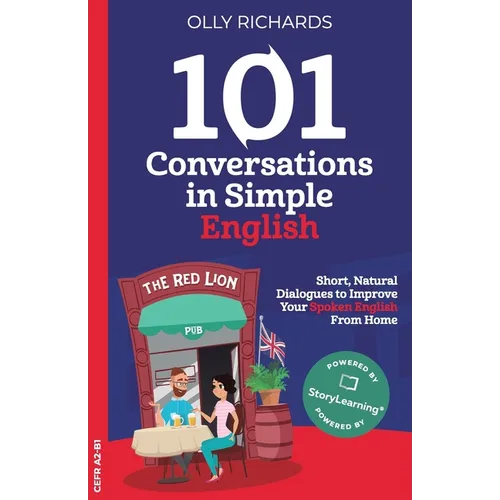 101 Conversations in Simple English: Short Natural Dialogues to Boost Your Confidence & Improve Your Spoken English