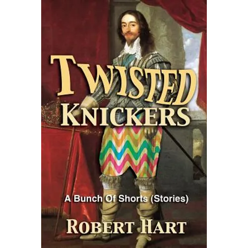 Twisted Knickers (A Bunch of Shorts - stories)