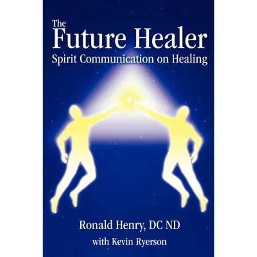 The Future Healer: Spirit Communication on Healing