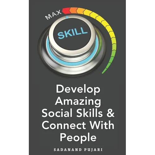Develop Amazing Social Skills & Connect With People