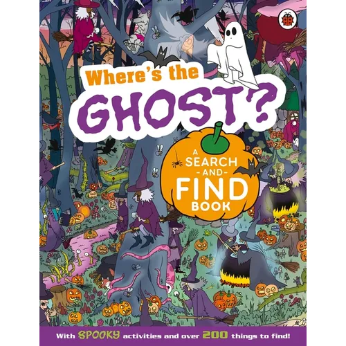 Where's the Ghost? a Spooky Search-And-Find Book