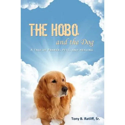 The Hobo and the Dog: A Tale of Prayer, Pets, and Healing