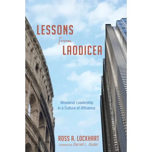 Lessons from Laodicea: Missional Leadership in a Culture of Affluence