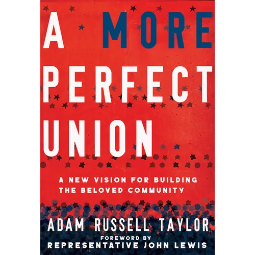 A More Perfect Union: A New Vision for Building the Beloved Community
