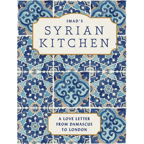 Imad's Syrian Kitchen: A Love Letter to Damascus