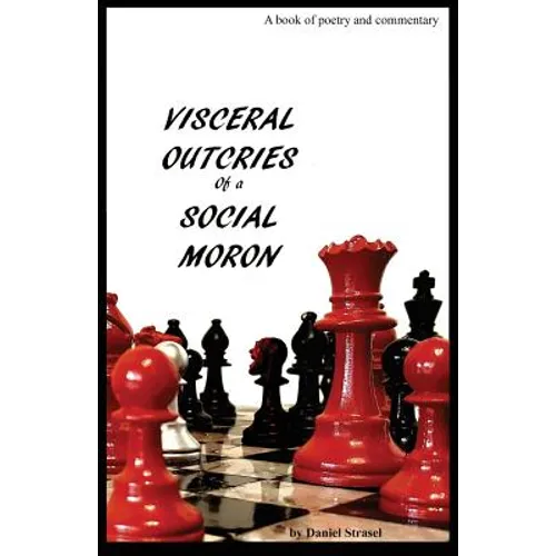 Visceral Outcries of a Social Moron