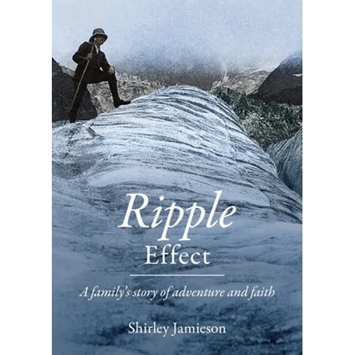 Ripple Effect: A family's story of adventure and faith