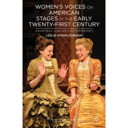Women's Voices on American Stages in the Early Twenty-First Century: Sarah Ruhl and Her Contemporaries
