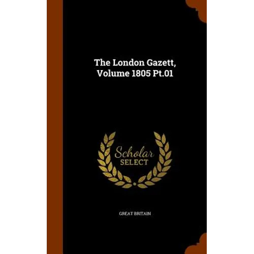 The London Gazett, Volume 1805 Pt.01