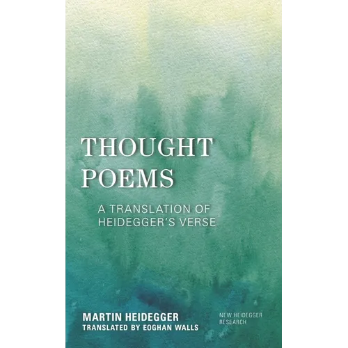 Thought Poems: A Translation of Heidegger's Verse