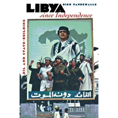 Libya Since Independence: A Sourcebook