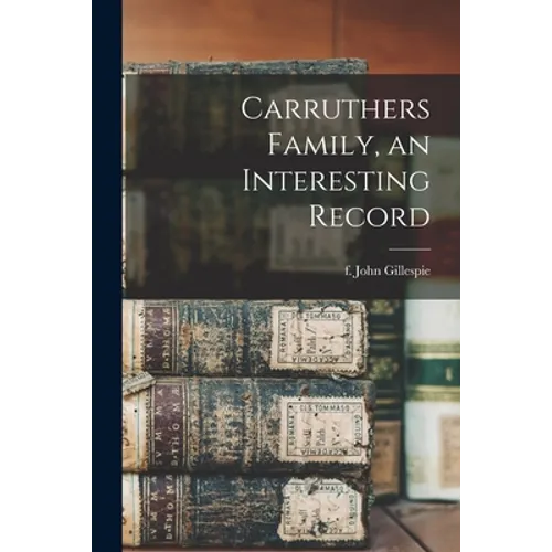 Carruthers Family, an Interesting Record