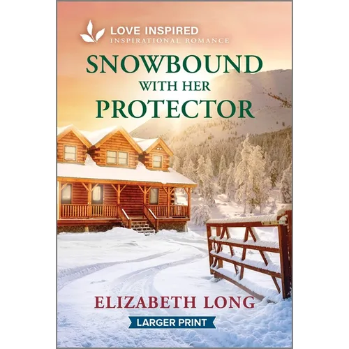 Snowbound with Her Protector: An Uplifting Inspirational Romance