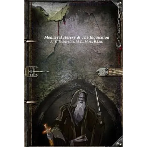 Mediæval Heresy & The Inquisition