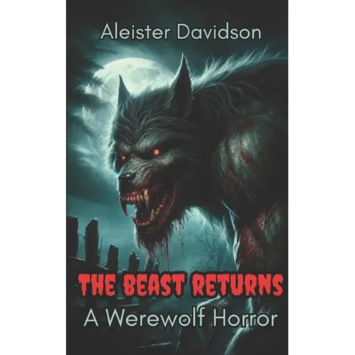 The Beast Returns: A Werewolf Horror