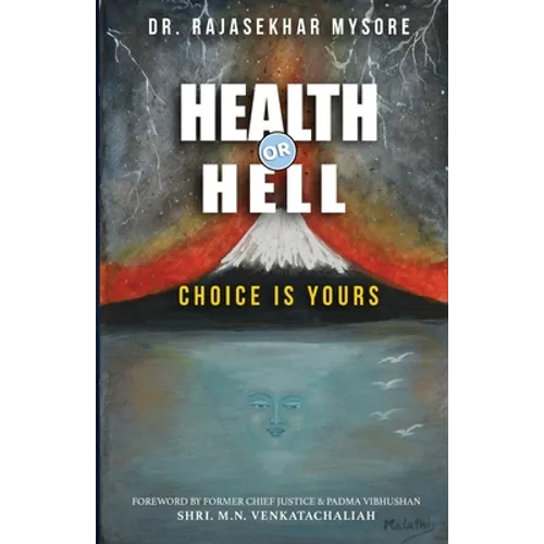 Health or Hell: Choice Is Yours