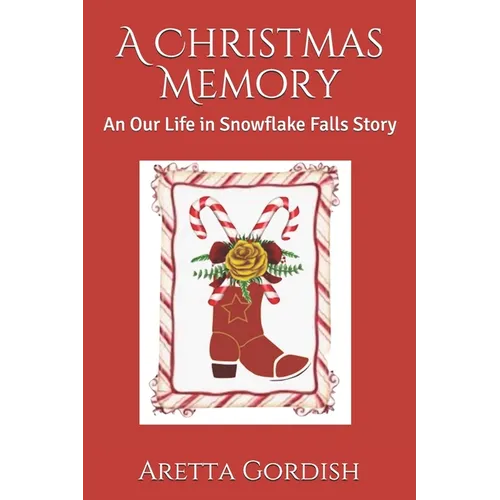 A Christmas Memory: An Our Life in Snowflake Falls Story