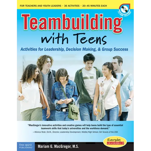 Teambuilding with Teens: Interactive Activities for Leadership, Communication, and Group Success [With CDROM]