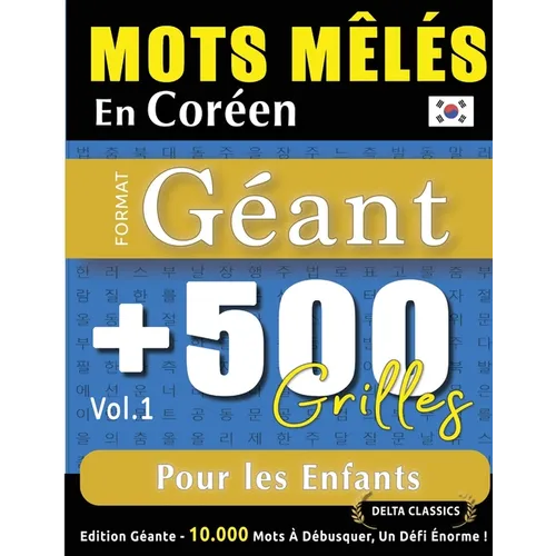 Mots Mêlés En Coréen Format Géant: 500 Grilles Pour Les Enfants - Vol.1 - Delta Classics - Édition Géante - 10.000 Mots À Débusquer, Le Défi Ultime !
