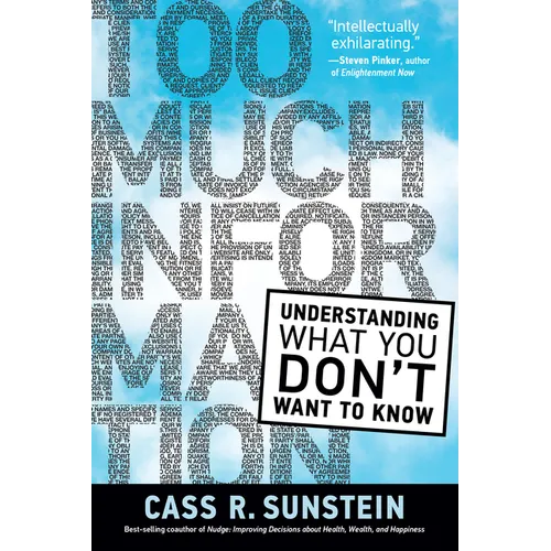 Too Much Information: Understanding What You Don't Want to Know