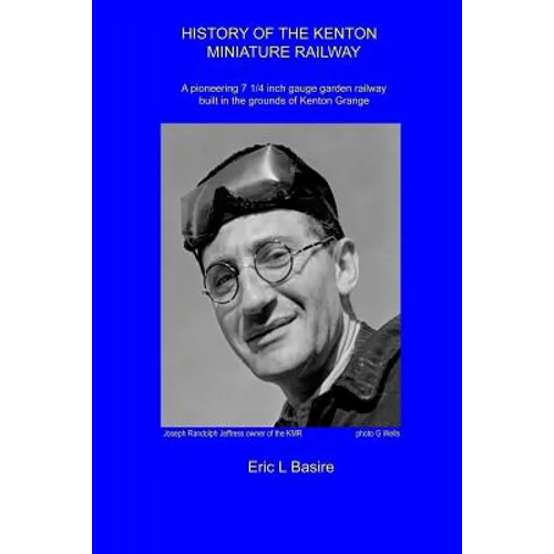 History of the Kenton Miniature Railway: A pioneering 7 1/4 inch gauge garden railway built in the grounds of Kenton Grange