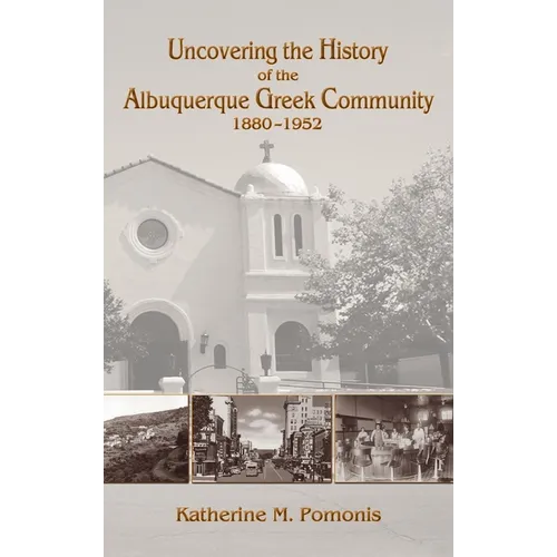 Uncovering the History of the Albuquerque Greek Community, 1880-1952