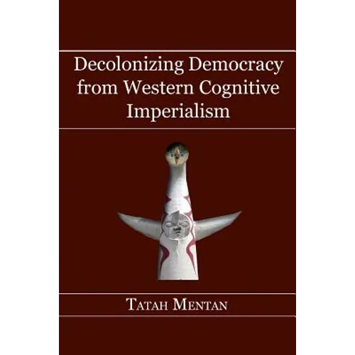 Decolonizing Democracy from Western Cognitive Imperialism