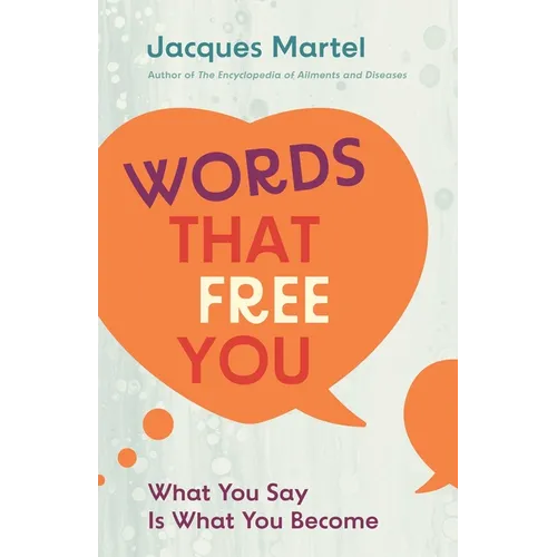 Words That Free You: What You Say Is What You Become