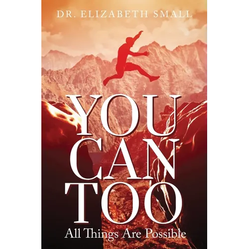 You Can Too - All Things Are Possible