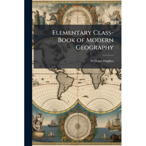 Elementary Class-Book of Modern Geography