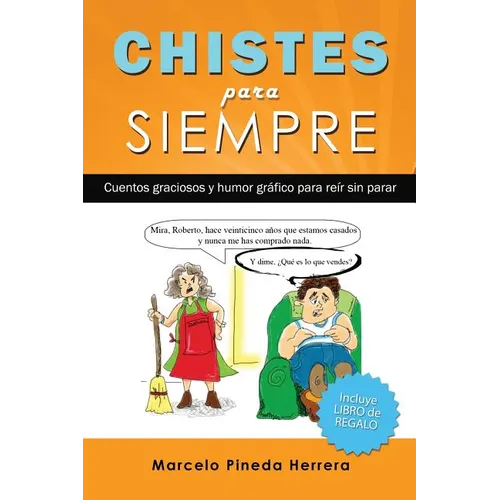 Chistes para siempre: Cuentos graciosos y humor gráfico para reír sin parar
