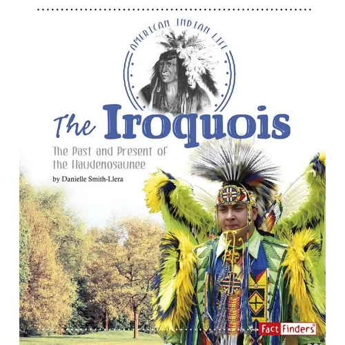 The Iroquois: The Past and Present of the Haudenosaunee