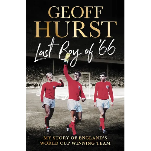 Last Boy of '66: My Story of England's World Cup Winning Team