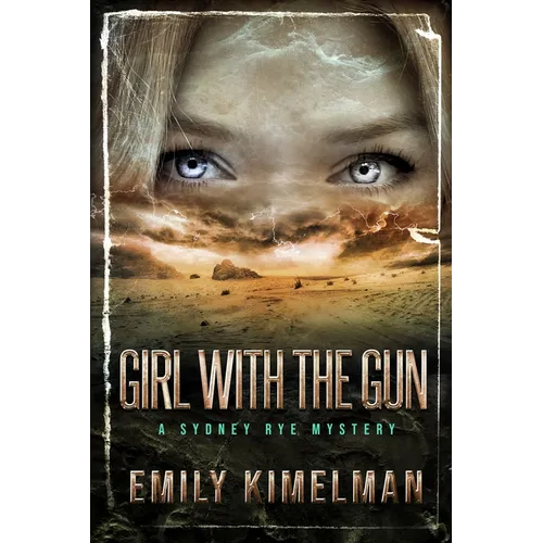Girl With The Gun: Sydney Rye Mysteries #8
