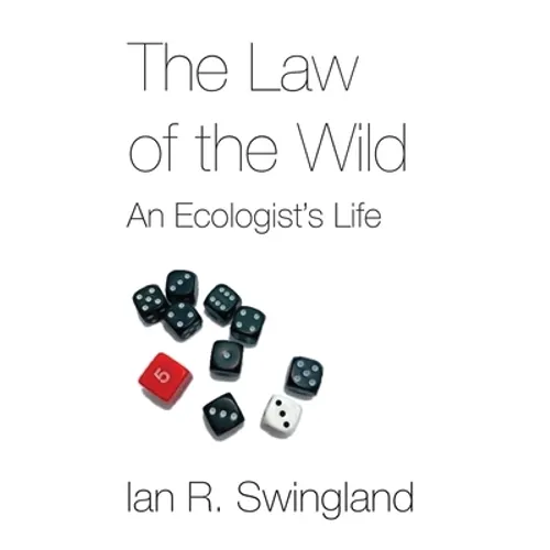 The Law of the Wild: An Ecologist's Life
