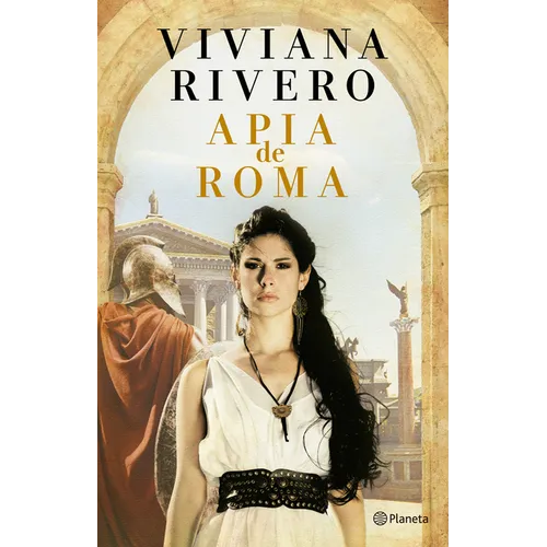Apia de Roma (Novela Histórica) / Apia of Rome (a Historical Novel)