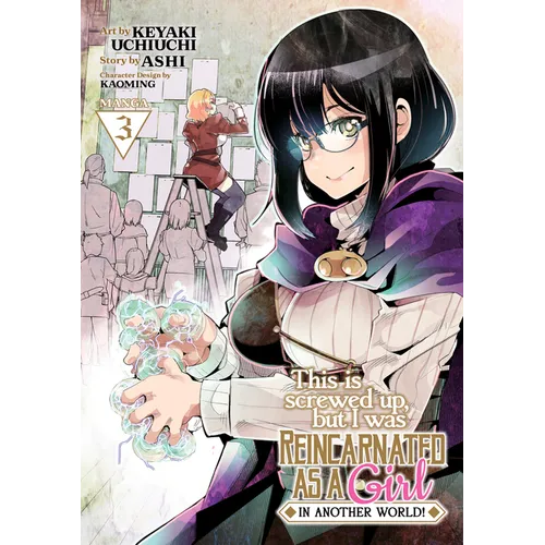 This Is Screwed Up, But I Was Reincarnated as a Girl in Another World! (Manga) Vol. 3