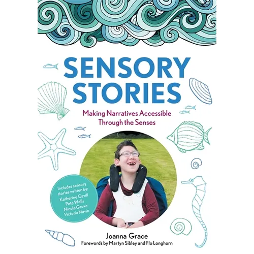 Sensory Stories to Support Additional Needs: Making Narratives Accessible Through the Senses