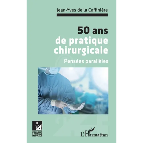 50 ans de pratique chirurgicale: Pensées parallèles
