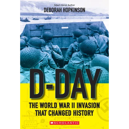 D-Day: The World War II Invasion That Changed History (Scholastic Focus)