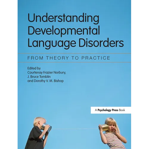 Understanding Developmental Language Disorders: From Theory to Practice