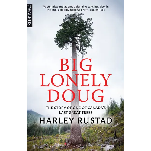 Big Lonely Doug: The Story of One of Canada's Last Great Trees