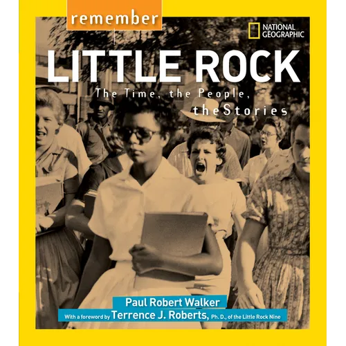Remember Little Rock: The Time, the People, the Stories