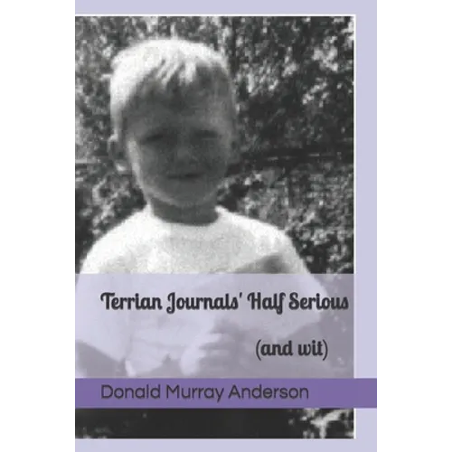 Terrian Journals' Half Serious: (and wit)