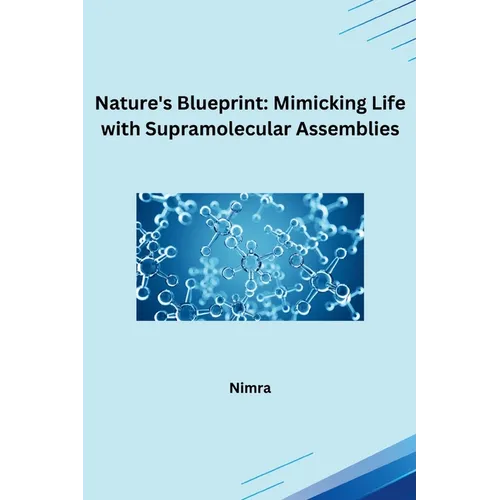 Nature's Blueprint: Mimicking Life with Supramolecular Assemblies