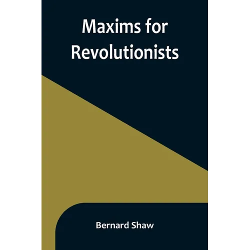 Maxims for Revolutionists