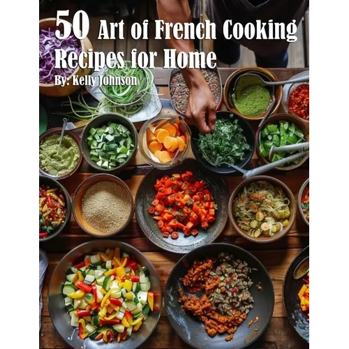 50 Art of French Cooking Recipes for Home